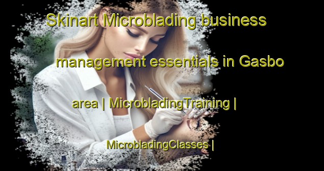 Skinart Microblading business management essentials in Gasbo area | MicrobladingTraining | MicrobladingClasses | SkinartTraining-Sweden